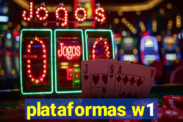 plataformas w1